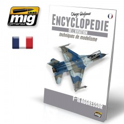 AMMO BY MIG A.MIG-6075 Encyclopédie des Techniques de Modélisme de l'Aviation - Vol. Extra F-16 Aggressor (Français)