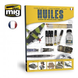 AMMO BY MIG A.MIG-6045 Modelling Guide - Comment Peindre aux Huiles (French)