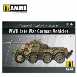 AMMO BY MIG A.MIG-6015 Illustrated Weathering Guide to WWII Late German Vehicles (Anglais-Espagnol)