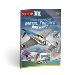 AMMO BY MIG A.MIG-6532 SOLUTION BOOK 27 - How to Paint Metal Finished Aircraft (Multilingual)